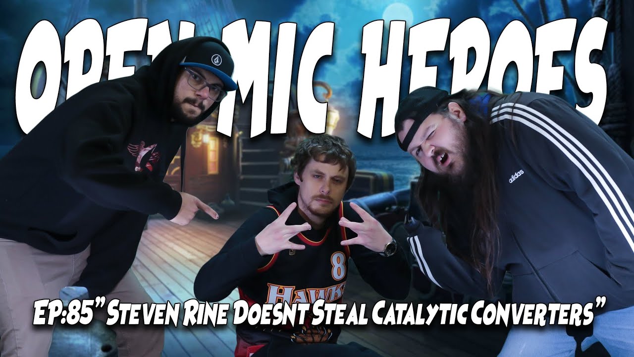 Open Mic Heroes - Episode 085: Steven Rine Doesn't Steal Catalytic Converters 