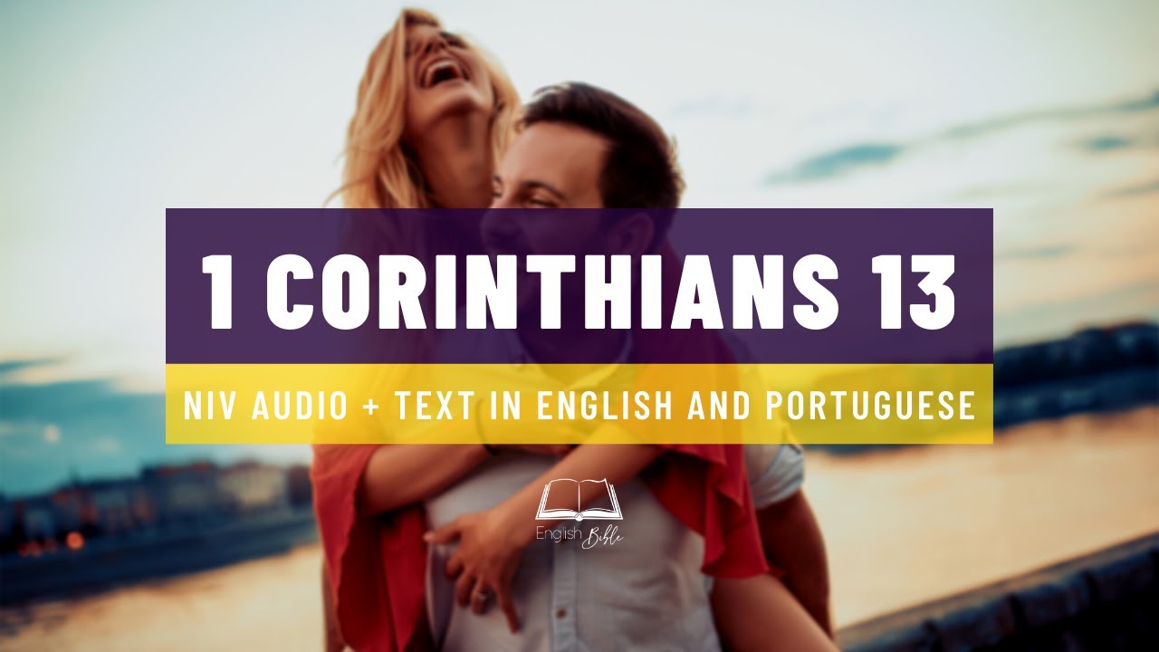 1Corinthians 13 / 1 COR&Iacute;NTIOS 13 em INGL&Ecirc;S/PORTUGU&Ecirc;S VERS&Atilde;O NIV