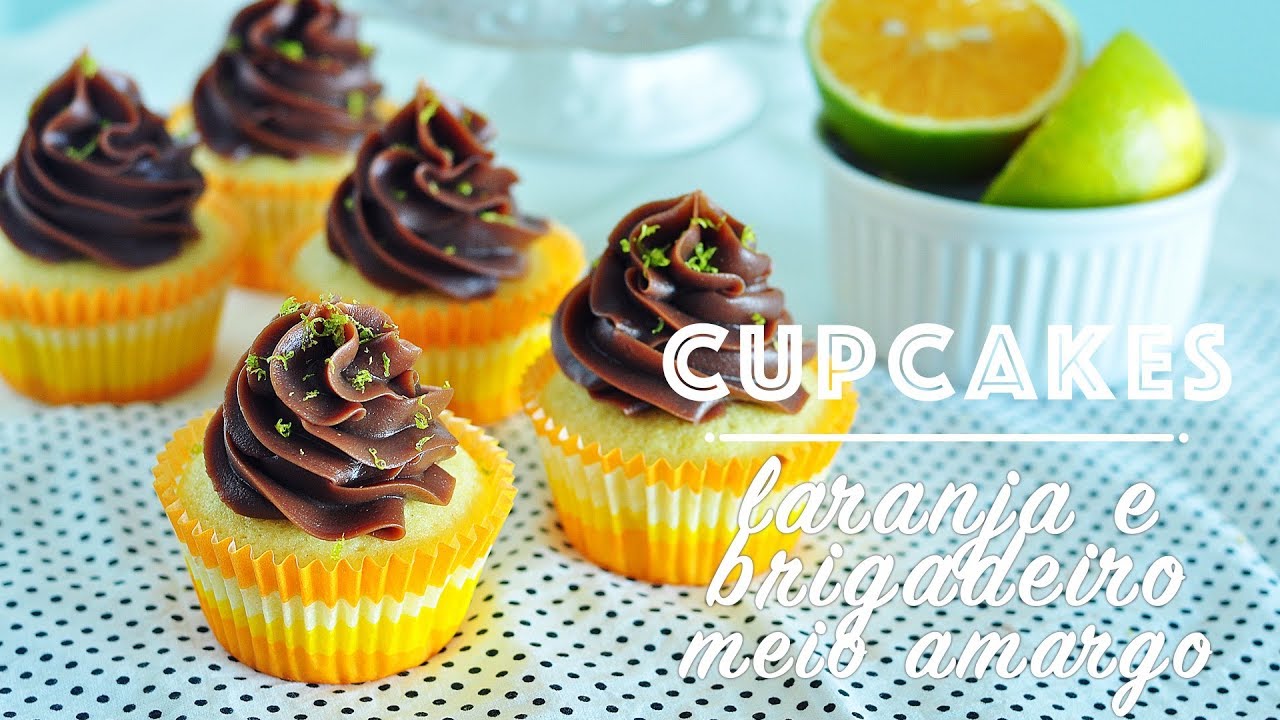 CUPCAKES | LARANJA E BRIGADEIRO MEIO AMARGO - CUPCAKEANDO