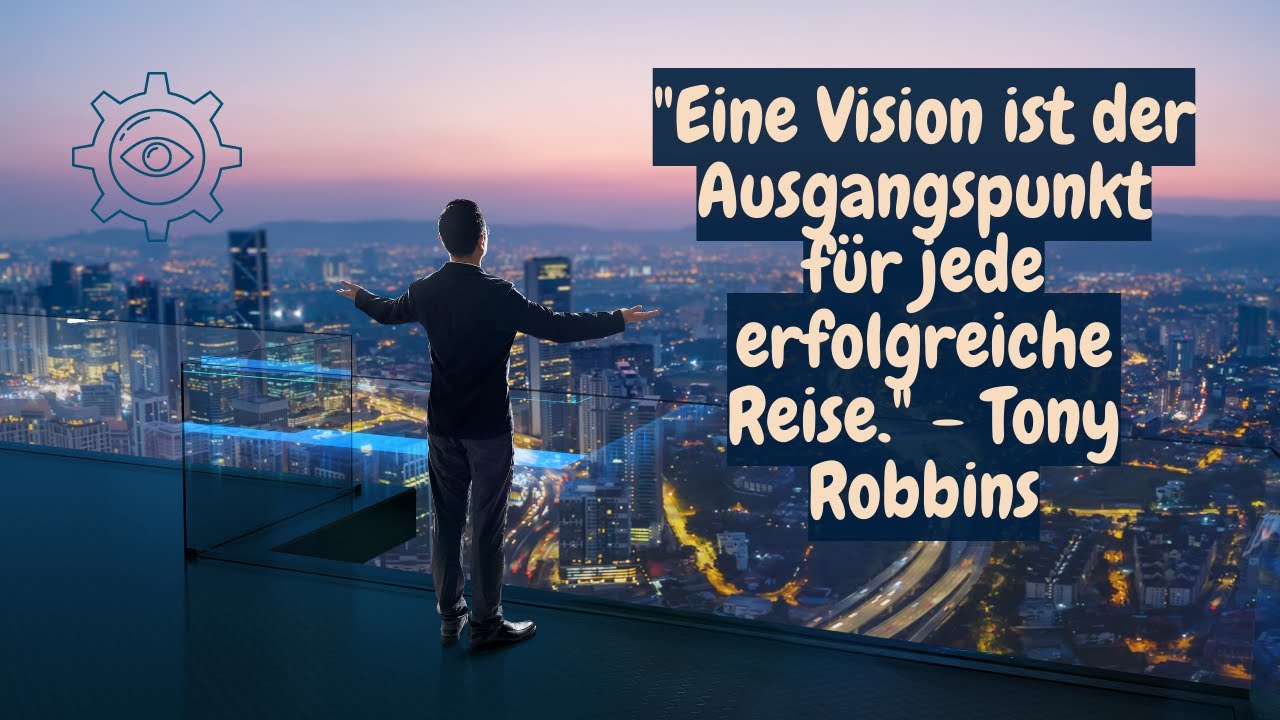 Die 13 besten Zitate, um Deine Vision zu stärken