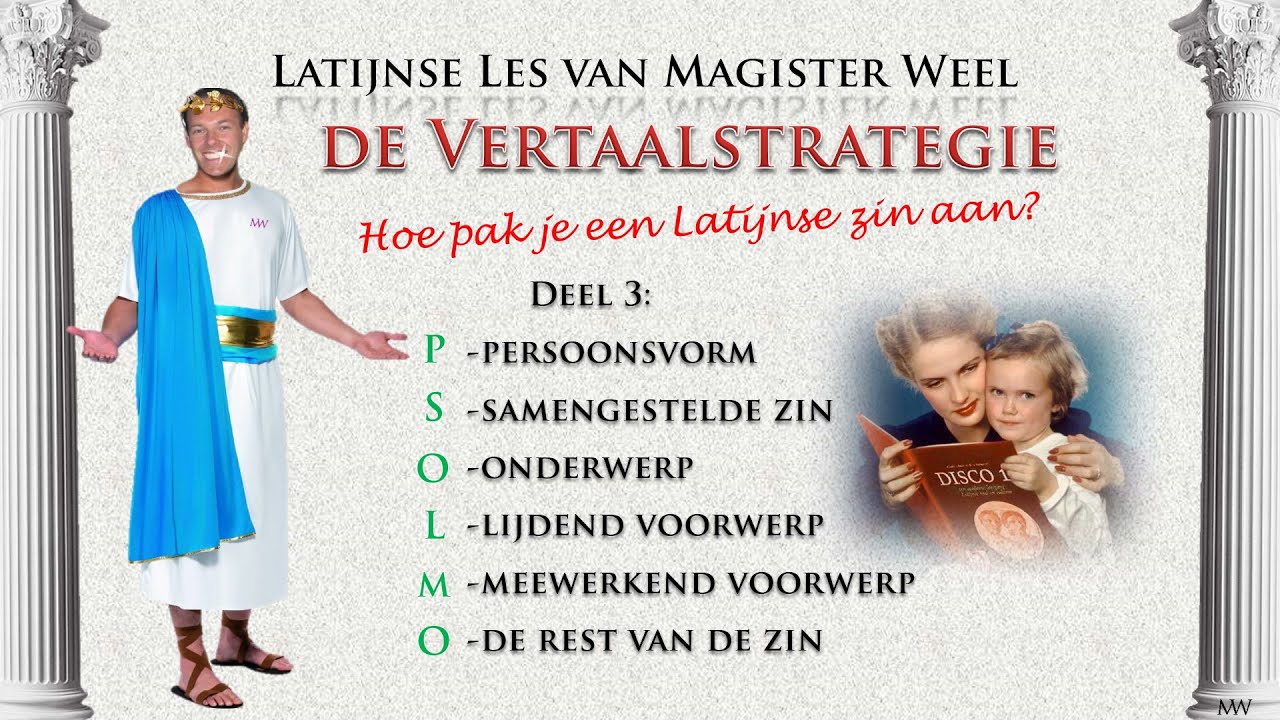 De Vertaalstrategie deel 3: PSOLMO! - Latijn van Magister Weel deel 09