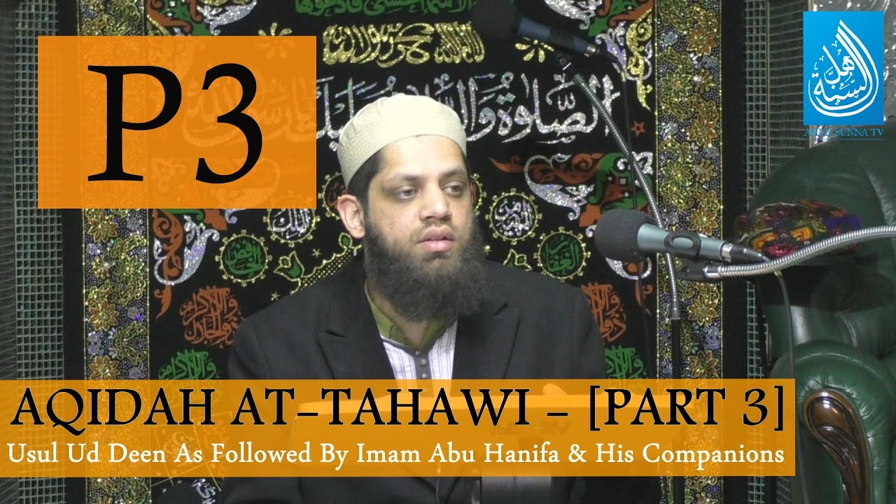 Aqidah At Tahawi - [Part 3] | Usul Ud Deen As Followed By Imam Abu Hanifa And His Companions