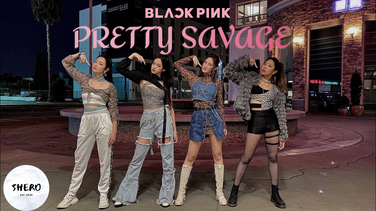 [K-POP IN PUBLIC LA] BLACKPINK (블랙핑크) - “Pretty Savage” Dance Cover 댄스커버 | SHERO