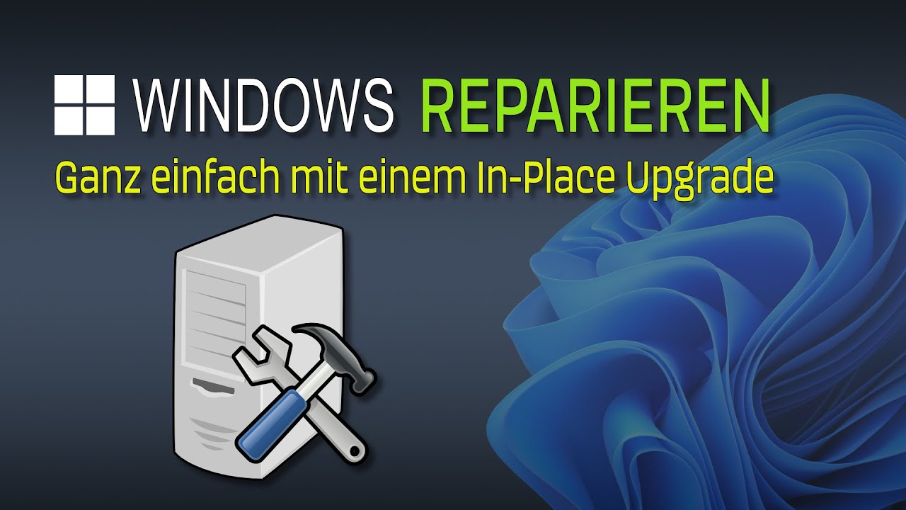 Windows 11/10 reparieren (In-Place Upgrade Reparatur) - Schritt f&uuml;r Schritt Anleitung