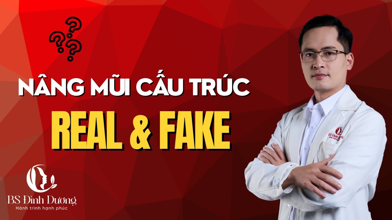 Cách nhận biết nâng mũi cấu trúc để không bị lừa- Bác sĩ nâng mũi đẹp uy tín  hà nội | Bs Đình Dương