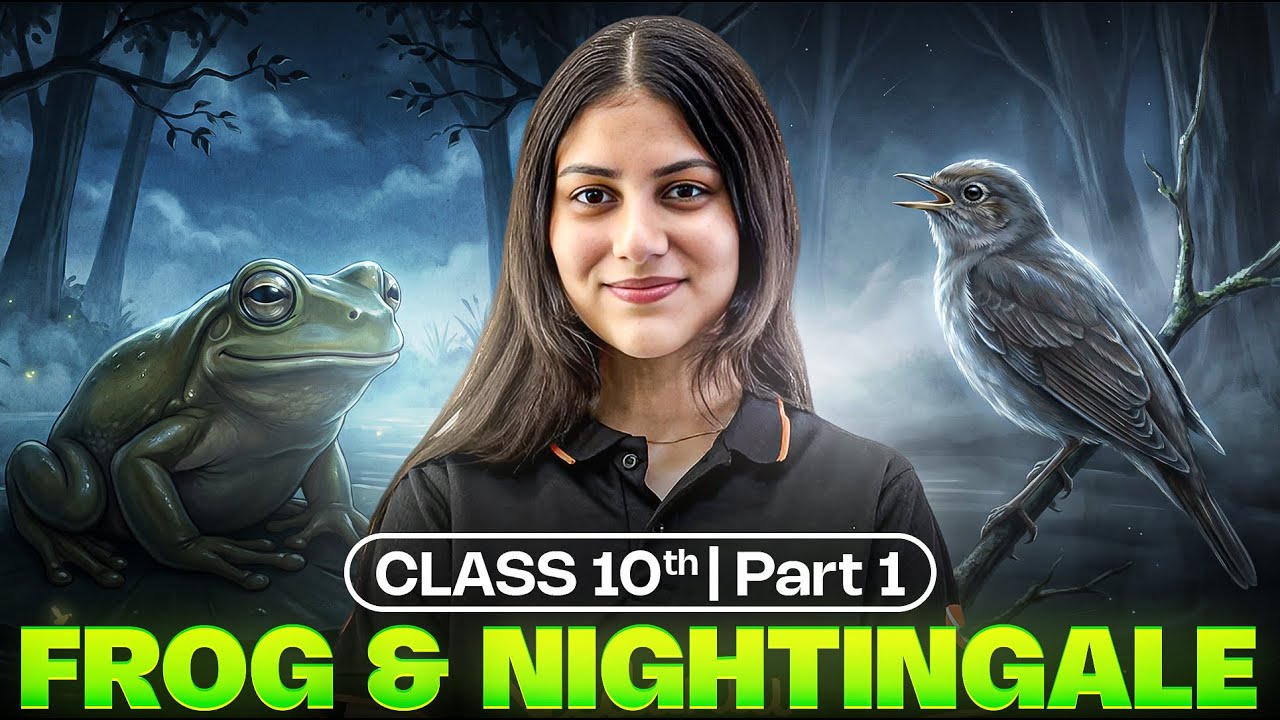 The Frog and the Nightingale | Part 1 | Class 10 English Poem Explanation | CBSE
