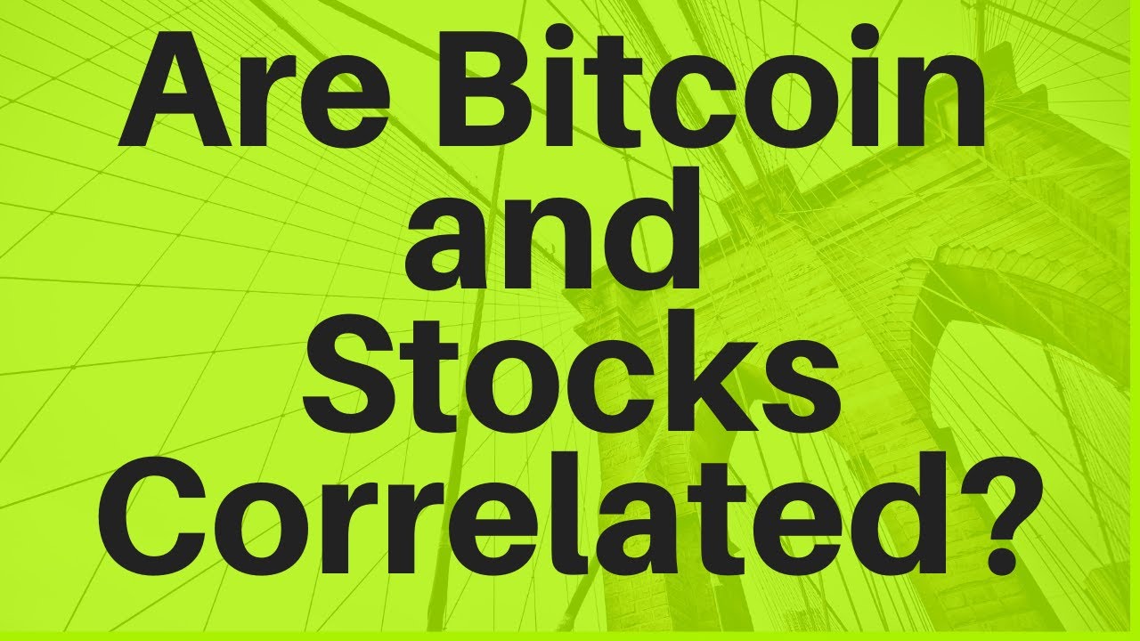 Are Bitcoin and Stocks Correlated?
