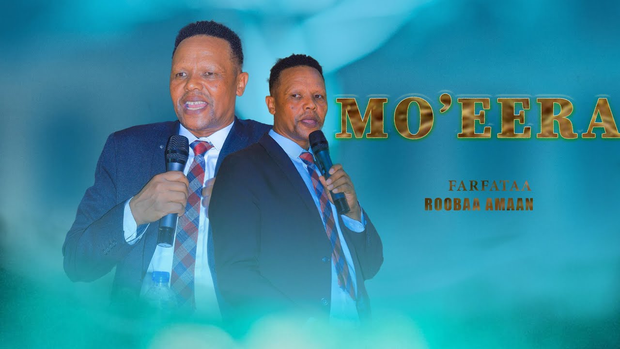 Mo'eera//Farfataa Roobaa Amaan//New Oromo Gospel song