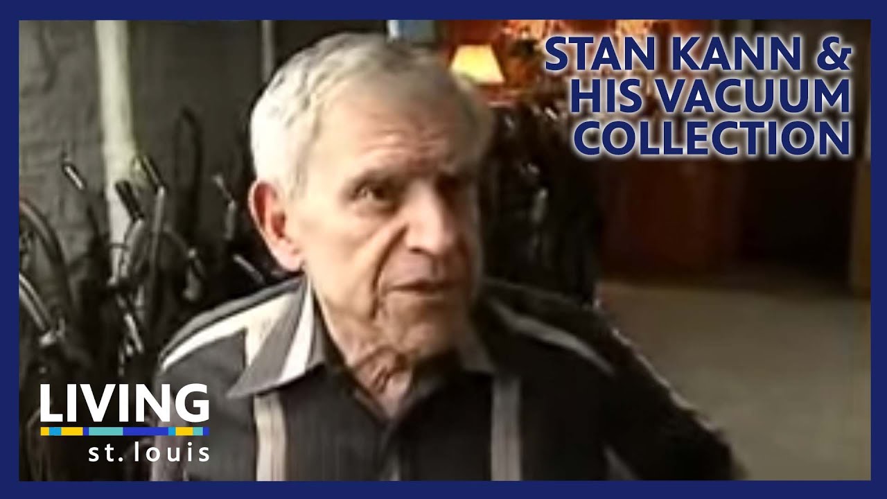 Stan Kann & His Vacuum Collection | Living St. Louis