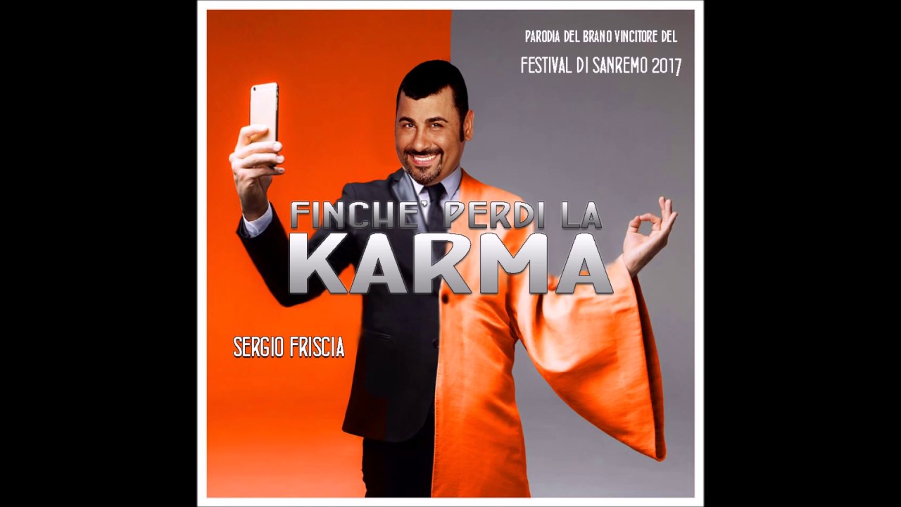 FINCHÉ PERDI LA KARMA - SERGIO FRISCIA (Parodia Gabbani - Sanremo 2017)