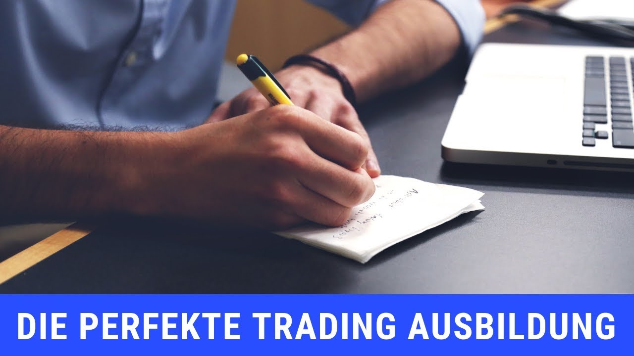 Die perfekte Trading Ausbildung