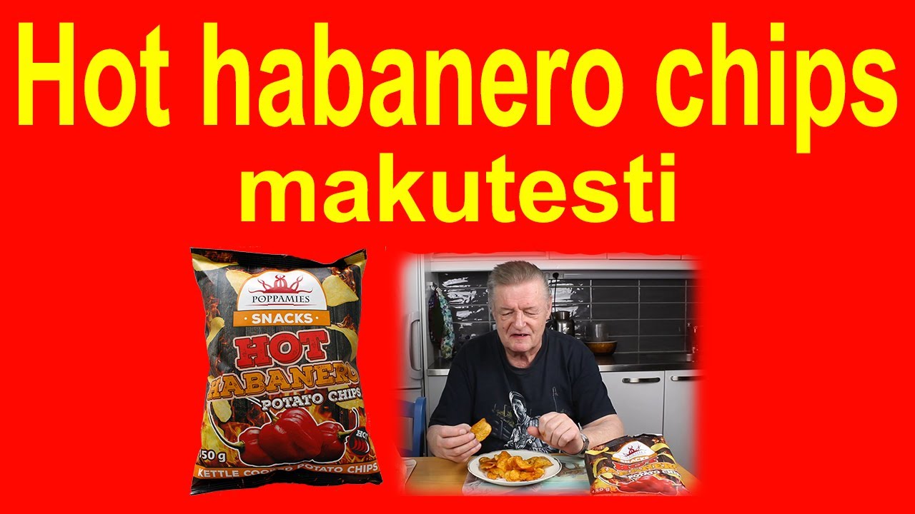 Makutestissä Poppamiehen hot habanero sipsit
