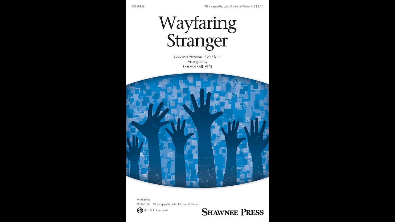 Wayfaring Stranger (TB Choir, opt. a cappella) - Arranged by Greg Gilpin