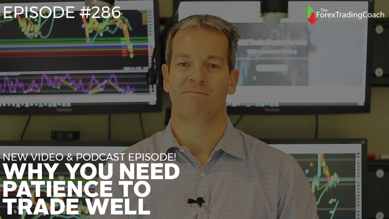 Having patience is key to your trading success with FX Coach Andrew Mitchem
