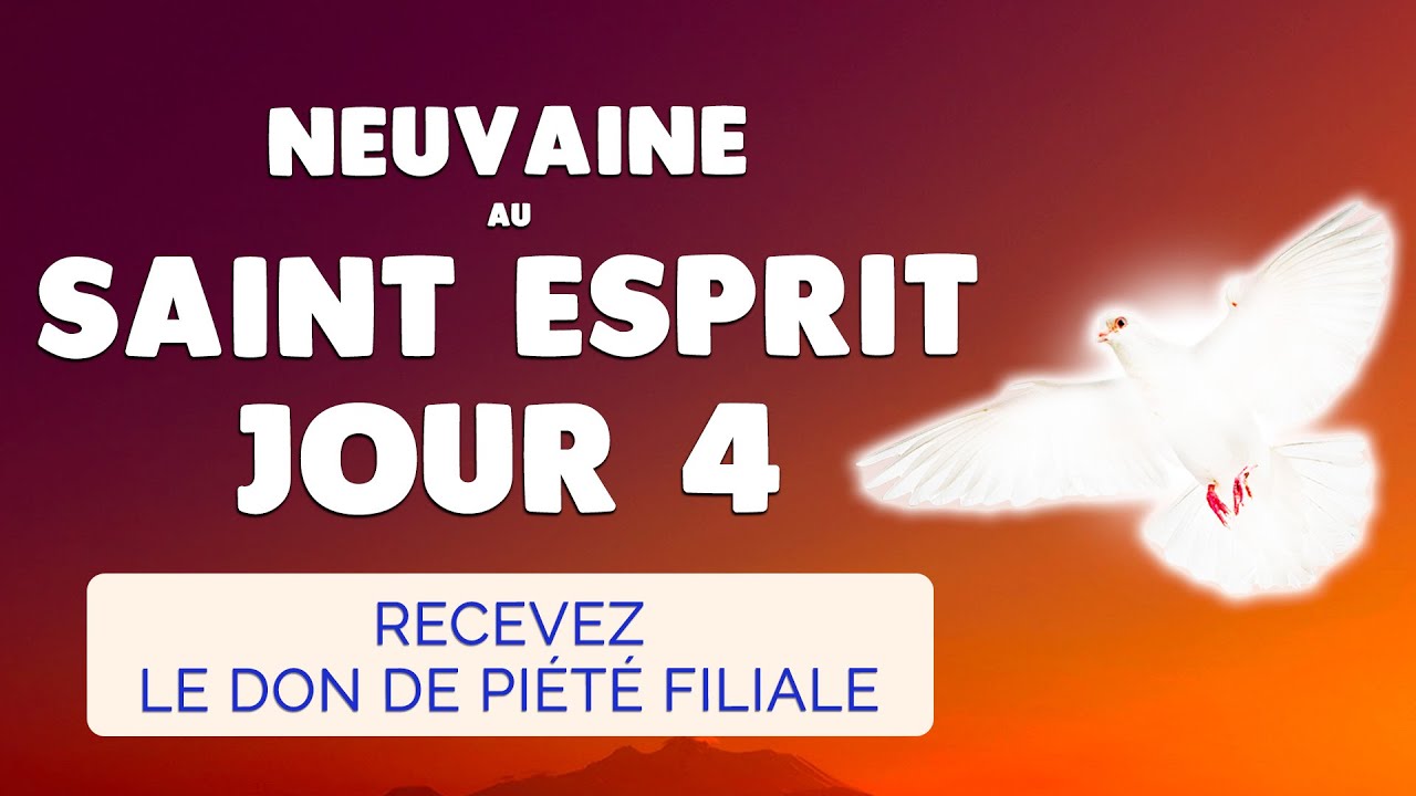 🙏 NEUVAINE au SAINT ESPRIT 2025 Jour 4 🔥 Recevez le DON de PIÉTÉ FILIALE