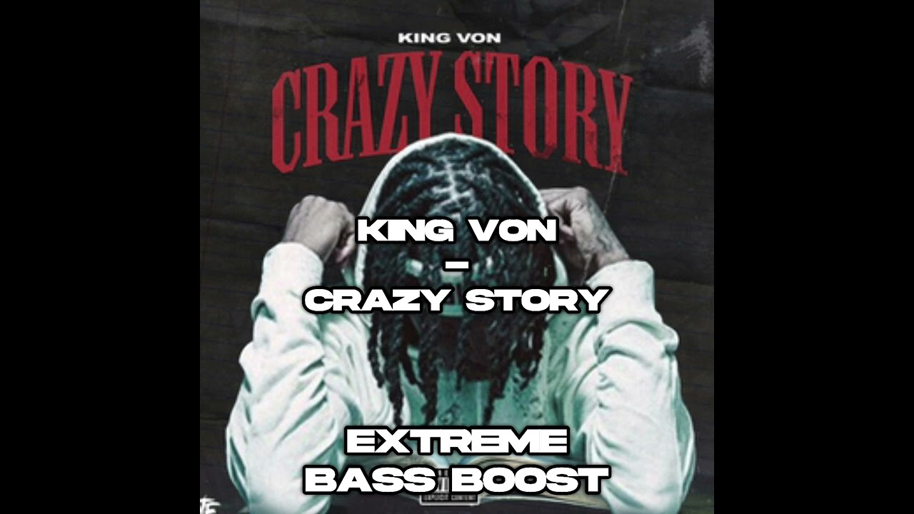 King Von - Crazy Story (EXTREME BASS BOOST)