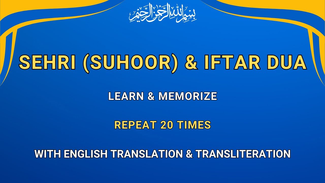 Sehri (Suhoor) Dua & Iftar Dua x 20 Times | In Arabic with English Translation & Transliteration