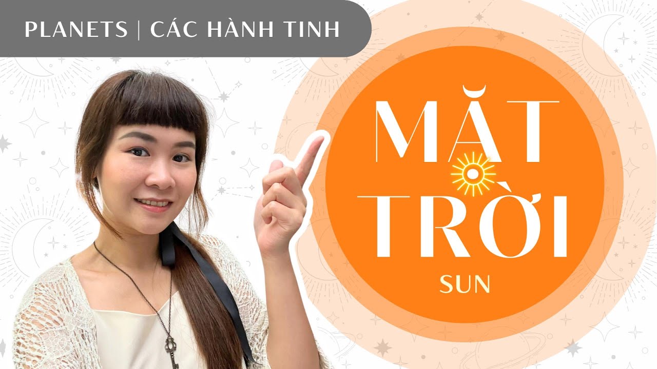 🪐 Ý nghĩa các Hành Tinh | MẶT TRỜI - Bạn là ai?
