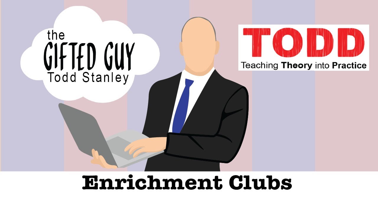 Todd Talks - Enrichment Clubs