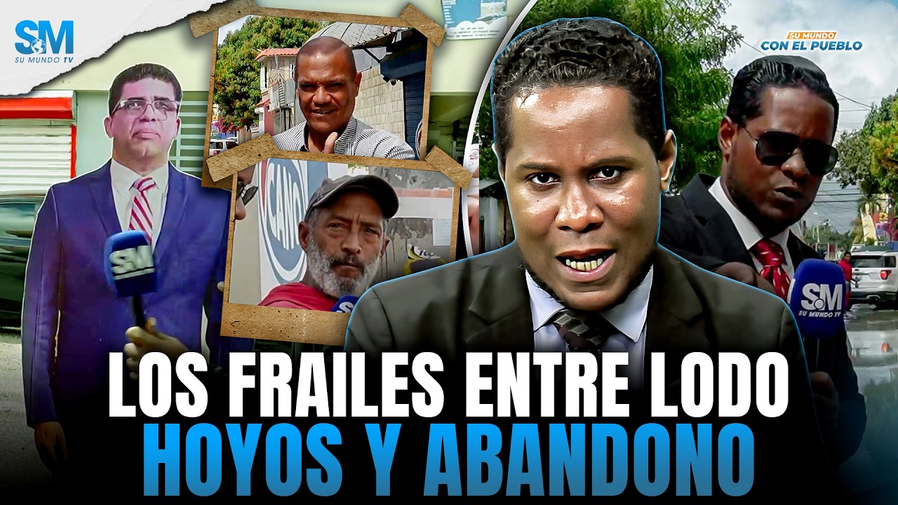 LOS FRAILES EN CRISIS: CALLES DESTROZADAS