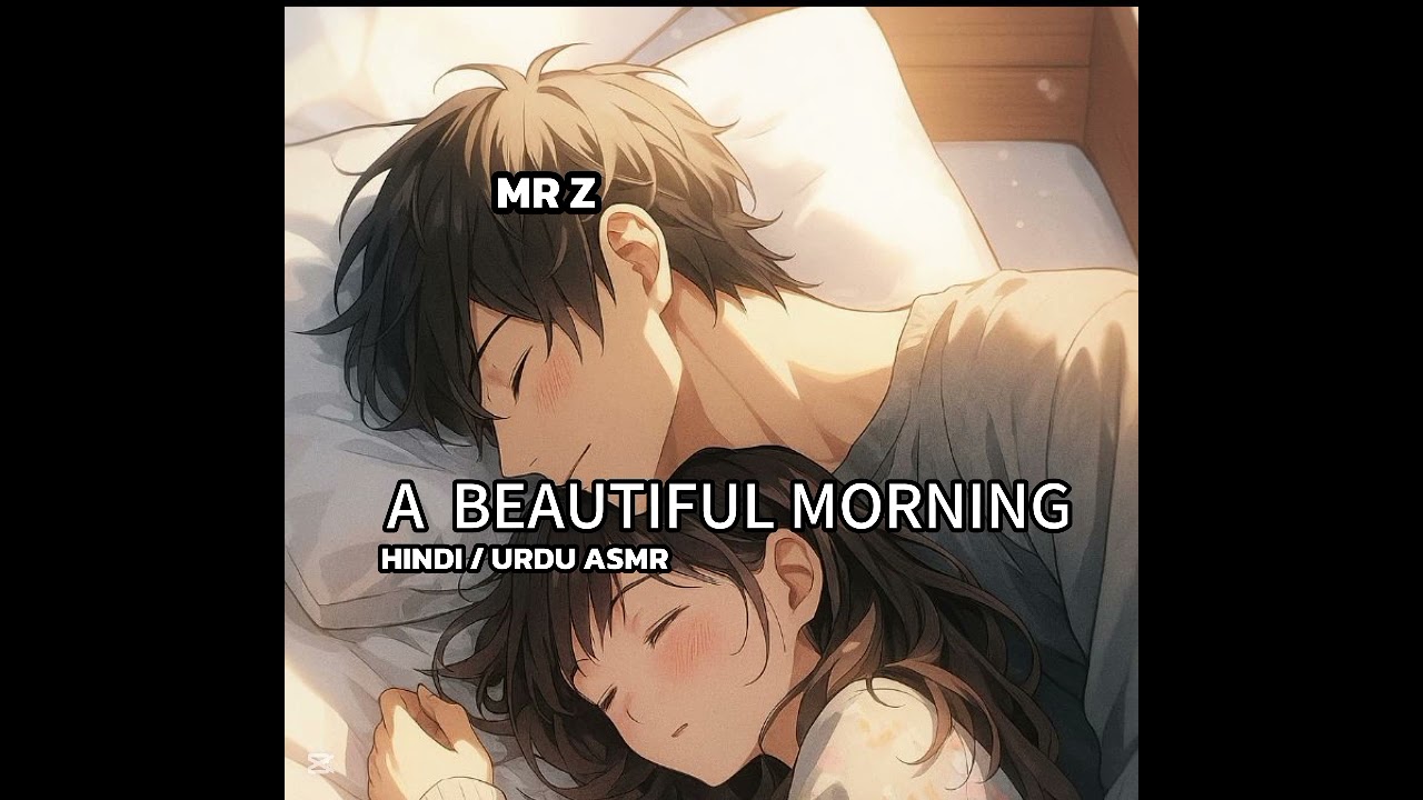 Morning cuddles with your boyfriend _ HINDI ASMR _ KISSES _ AFTER CARE_ MR Z ASMR 