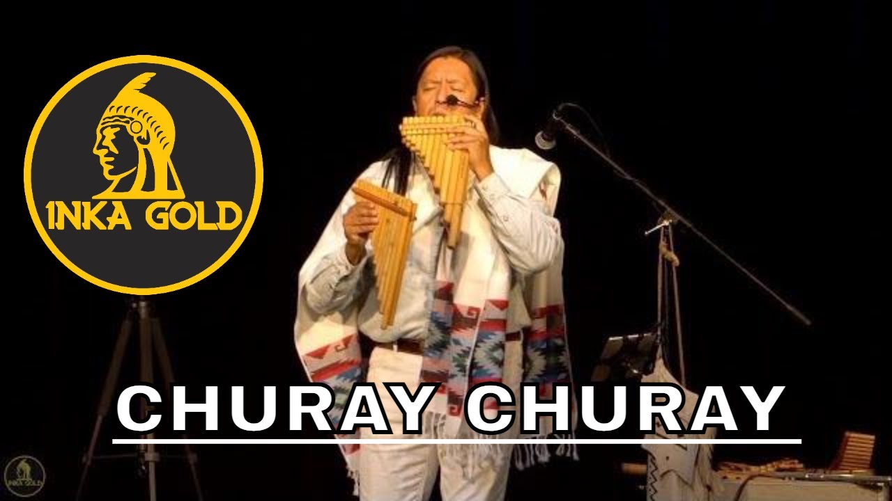 INKA GOLD - CHURAY CHURAY (San Jualito)