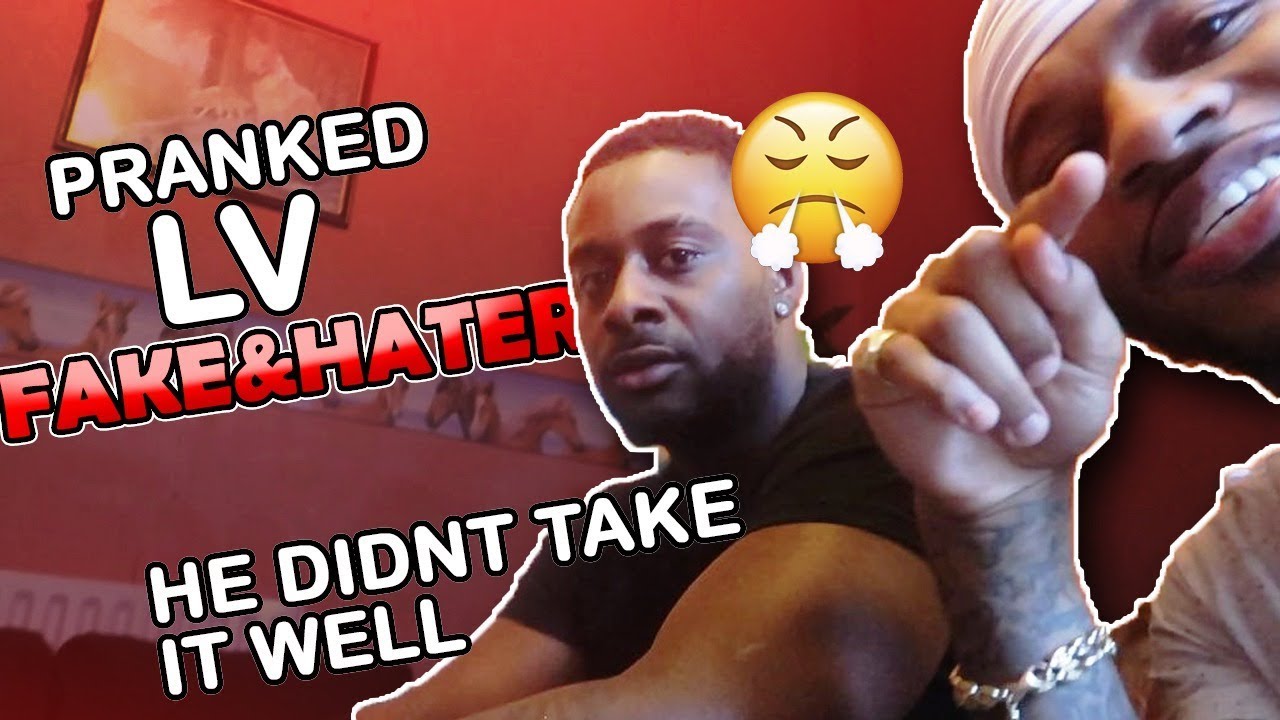 PRANKED LV Hes FAKE & a HATER! (HE DIDNT TAKE IT WELL)