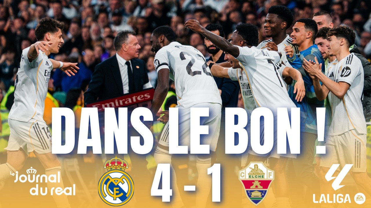 SOUS DU ARBELOA BALL EN BIEN : DÉBRIEF REAL MADRID - ELCHE (4-1)