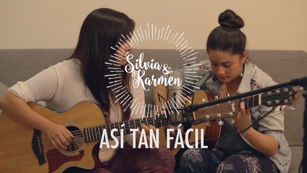 Así tan fácil - Silvia y Karmen [versión acústica]