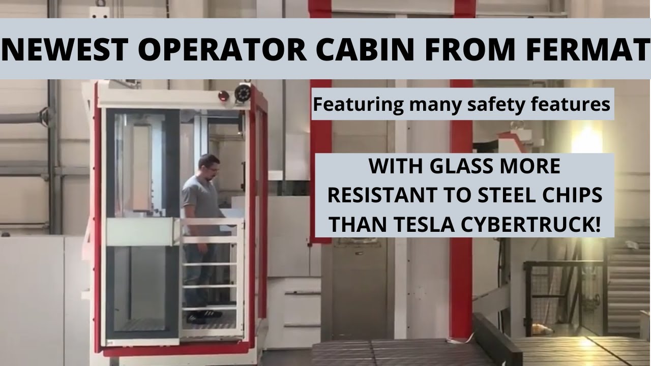 2020 Newest Operator's Cabin for CNC Boring Machines | FERMAT MACHINERY