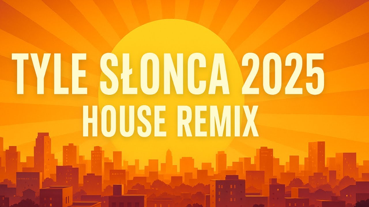 Tyle Słońca 2025 – House Remix