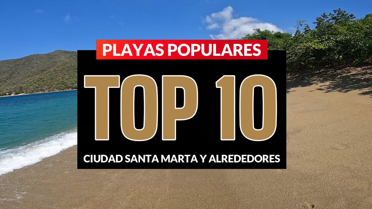 Top 10 de las playas más imperdibles en Santa Marta