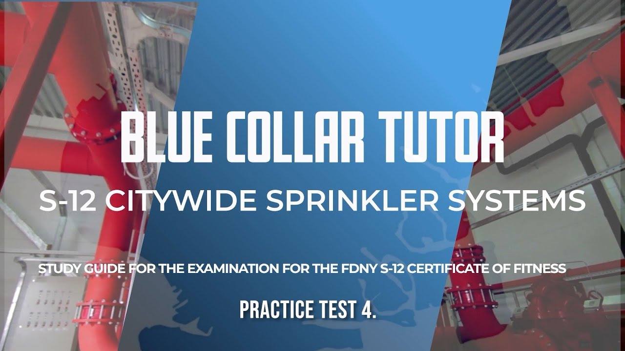 FDNY S-12 CERTIFICATE OF FITNESS for CITYWIDE SPRINKLER SYSTEMS Study Guide PRACTICE TEST 4.