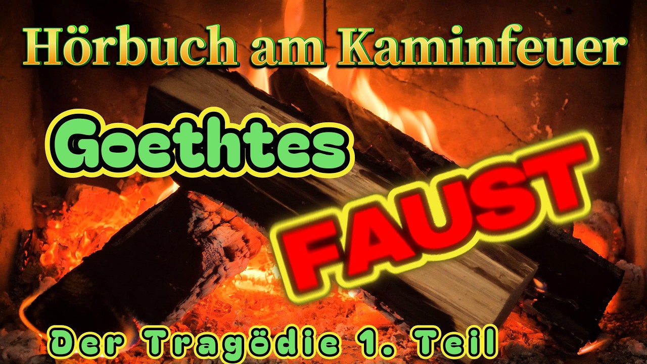 Hörbuch am Kaminfeuer - Goethes Faust - Der Tragödie 1. Teil