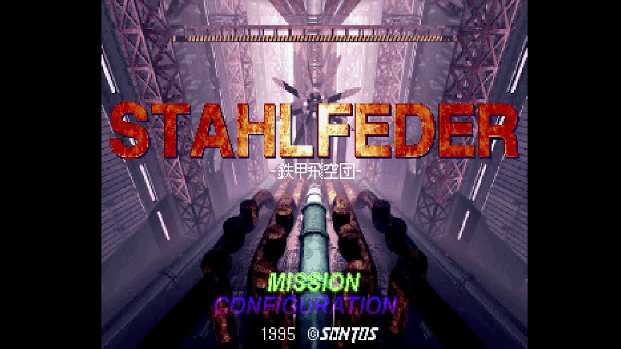 Stahlfeder: Tekkou Hikuudan (シュタールフェーダー ～鉄甲飛空団～). [PlayStation]. 1CC. No Death. HARD. 60Fps.