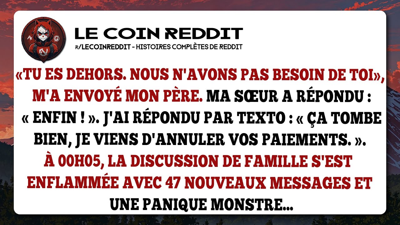 « Tu es dehors. Nous n'avons pas besoin de toi », m'a envoyé mon père... Ma sœur a répondu...