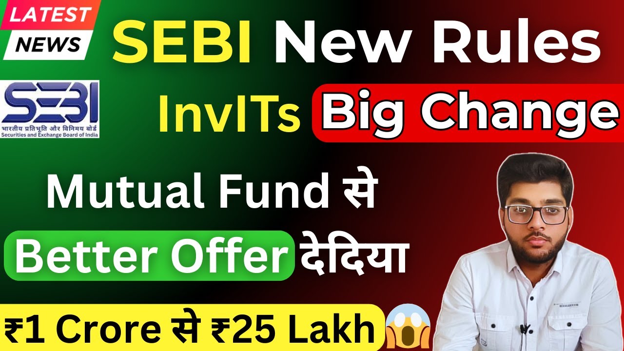 SEBI New Rules On InvIT Investment 🚨 Better Then Mutual Funds? घटाई Entry Barrier! ₹25 Lakh में