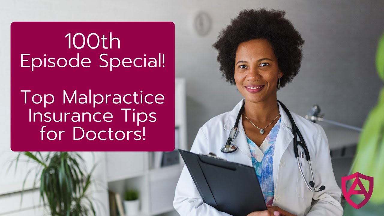 100th Episode Special!  Top Malpractice Insurance Tips for Doctors!