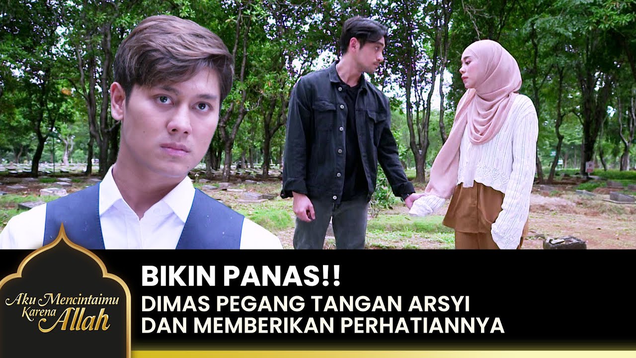 SANGAT GERAM!! Raja Emosi Melihat Arsyi Dekat Dimas | AKU MENCINTAIMU KARENA ALLAH | EPS.8 (1/5)