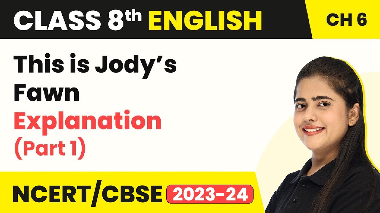 Class 8 English Chapter 6 | This is Jody’s Fawn Explanation (Part 1) | Class 8 English Literature