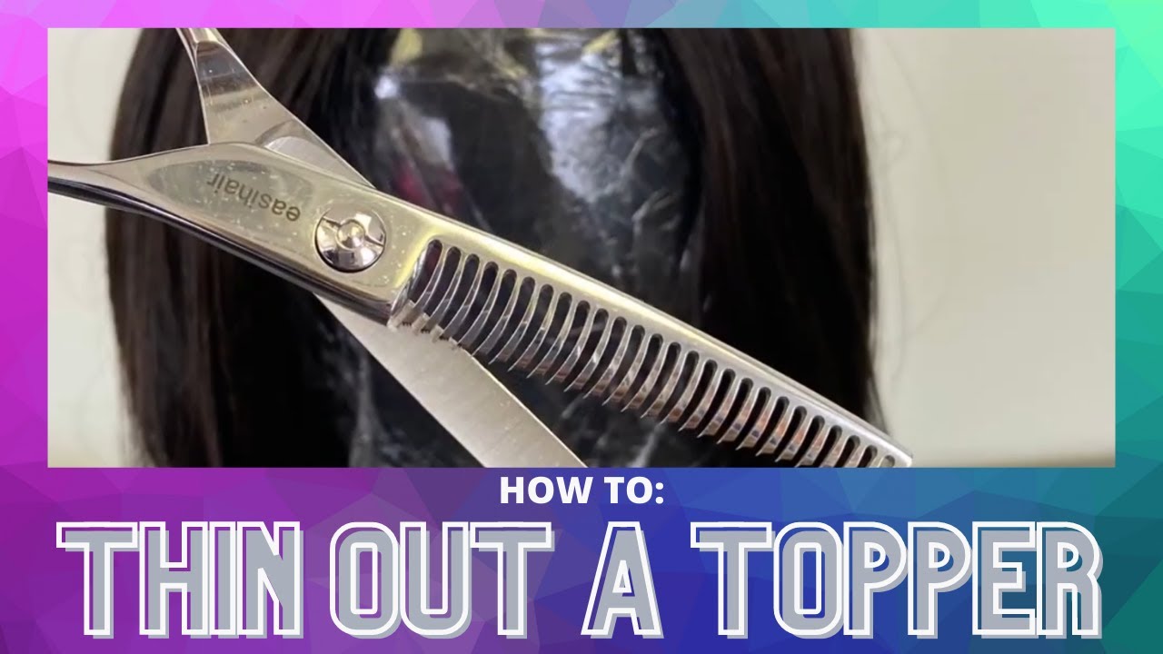 HOW TO: Thin Out A Topper