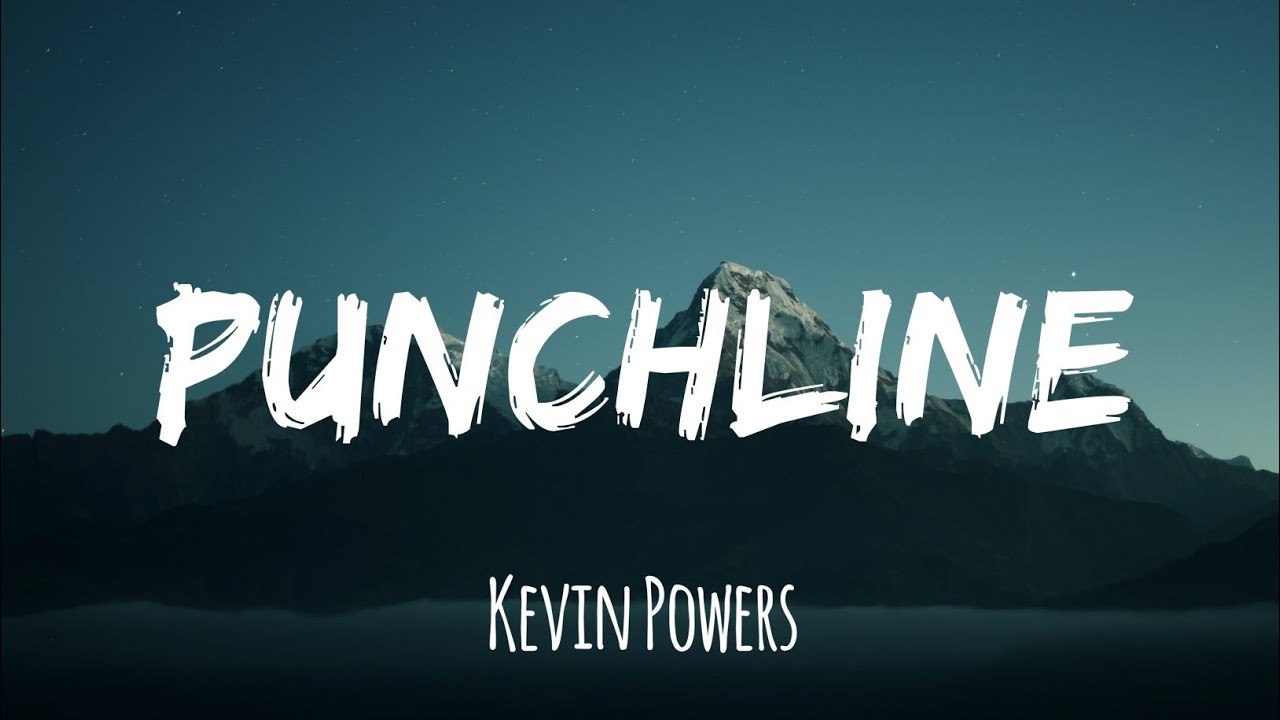 Kevin Powers - Punchline (Lyrics) | Seven Heaven