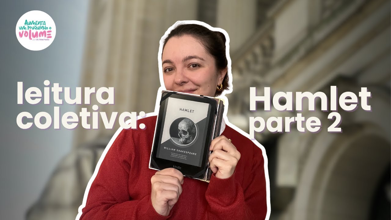 Lendo Hamlet: parte 2