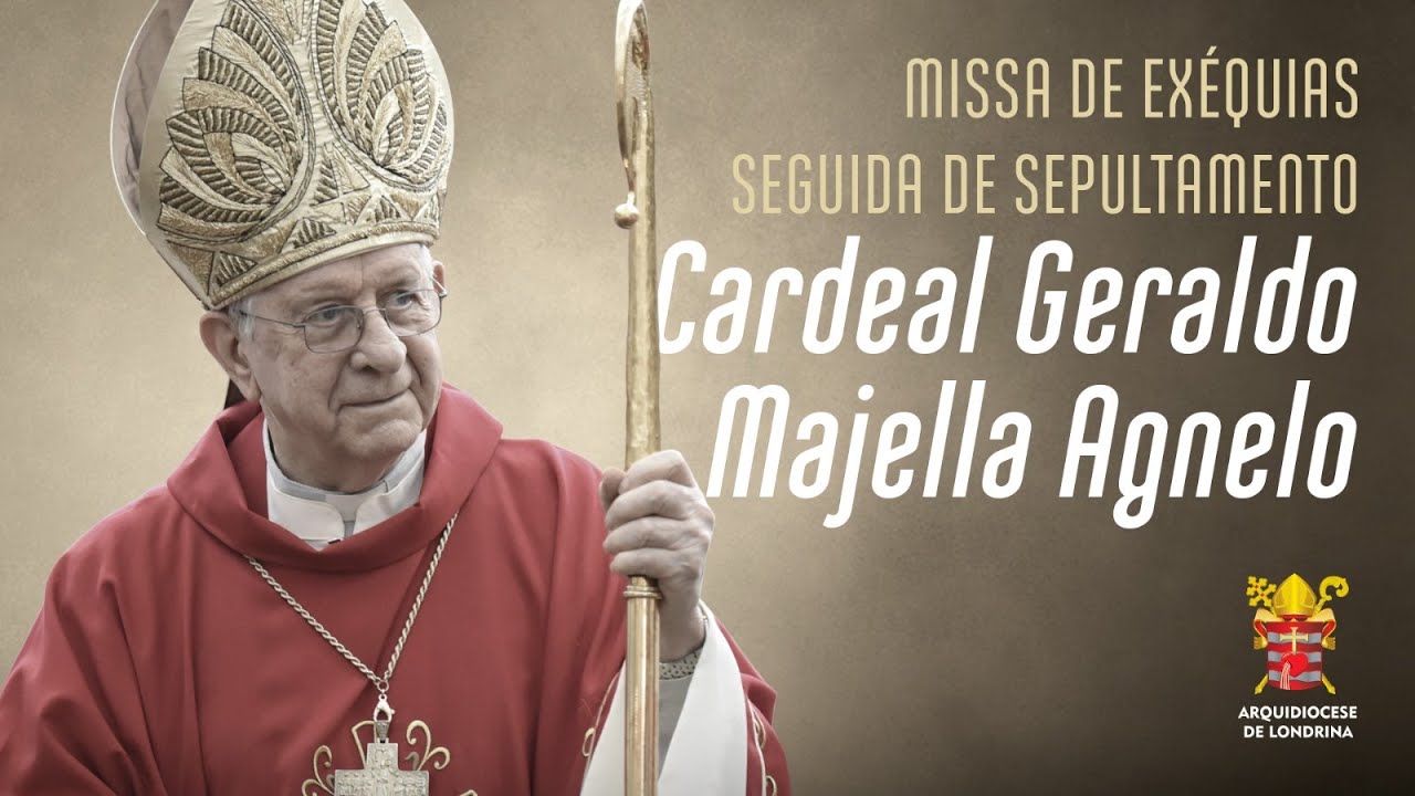 SANTA MISSA DE EXÉQUIAS DO CARDEAL GERALDO MAJELLA AGNELO
