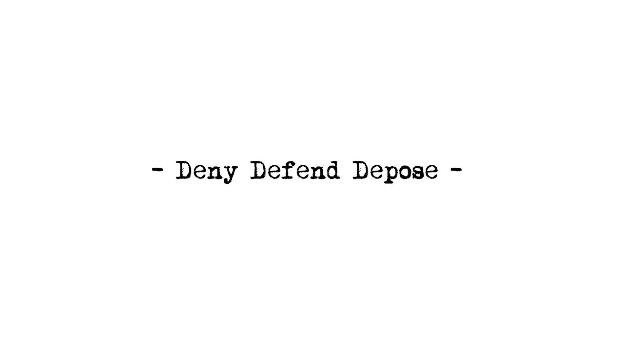 Deny Defend Depose (Official Music Video)