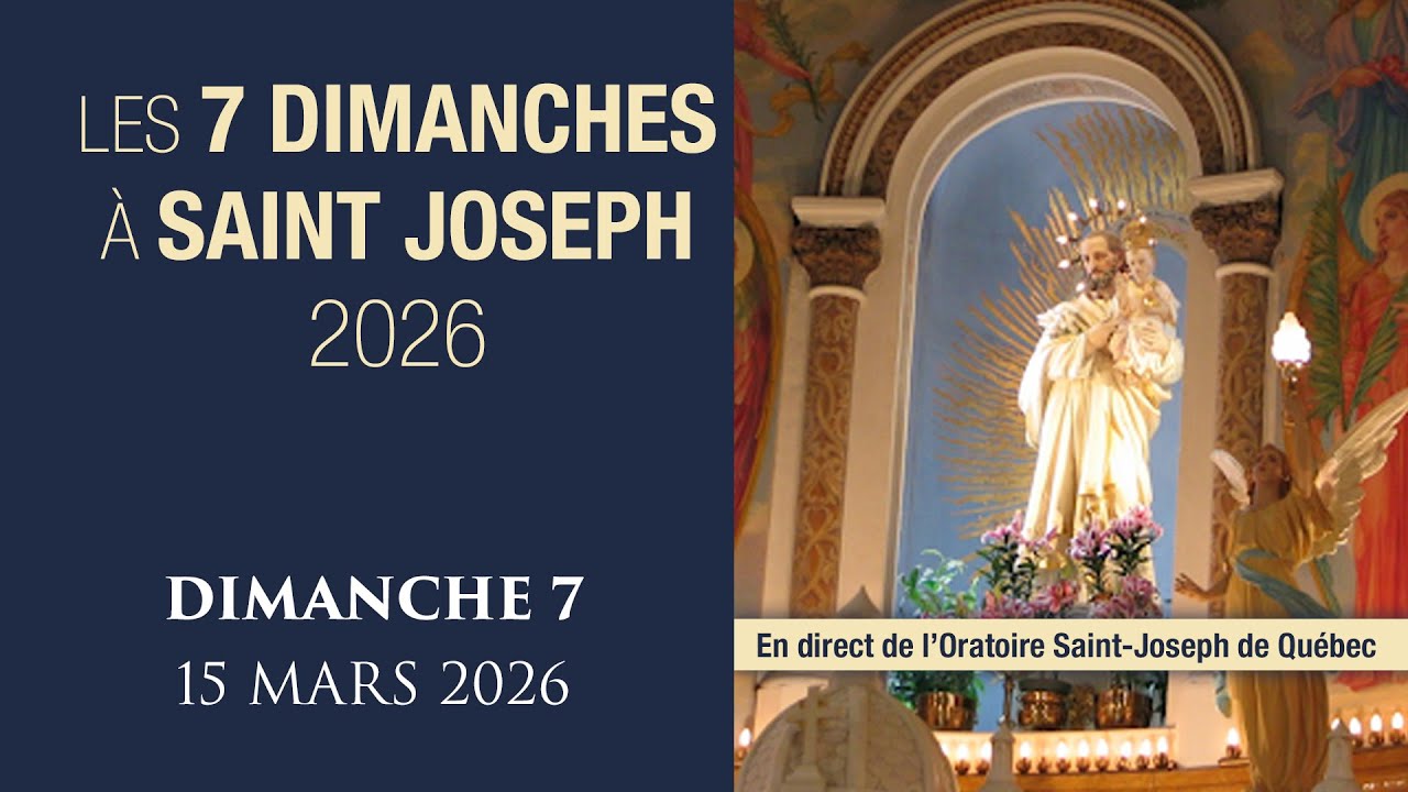 (Dimanche 7 - 15 mars 2026 à 13h) Les 7 dimanches à saint Joseph 2026