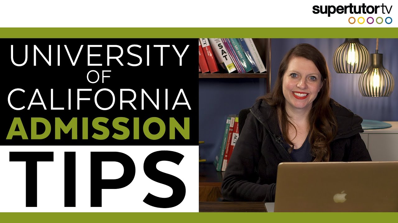 University of California Admission Tips!