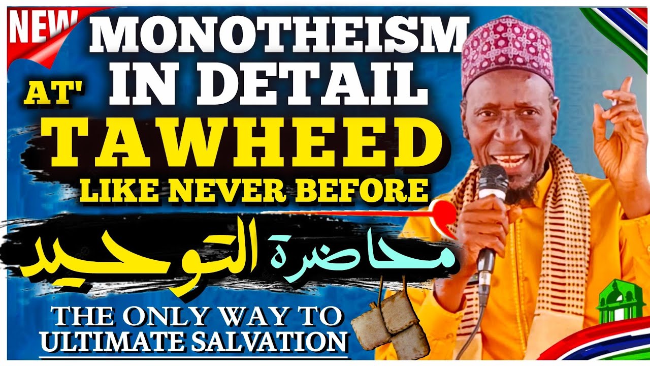 Monotheism In Detail.. (At Tawheed) Like Never Before By Sheikh Dr. Abdul Qadir Sillah -HA 