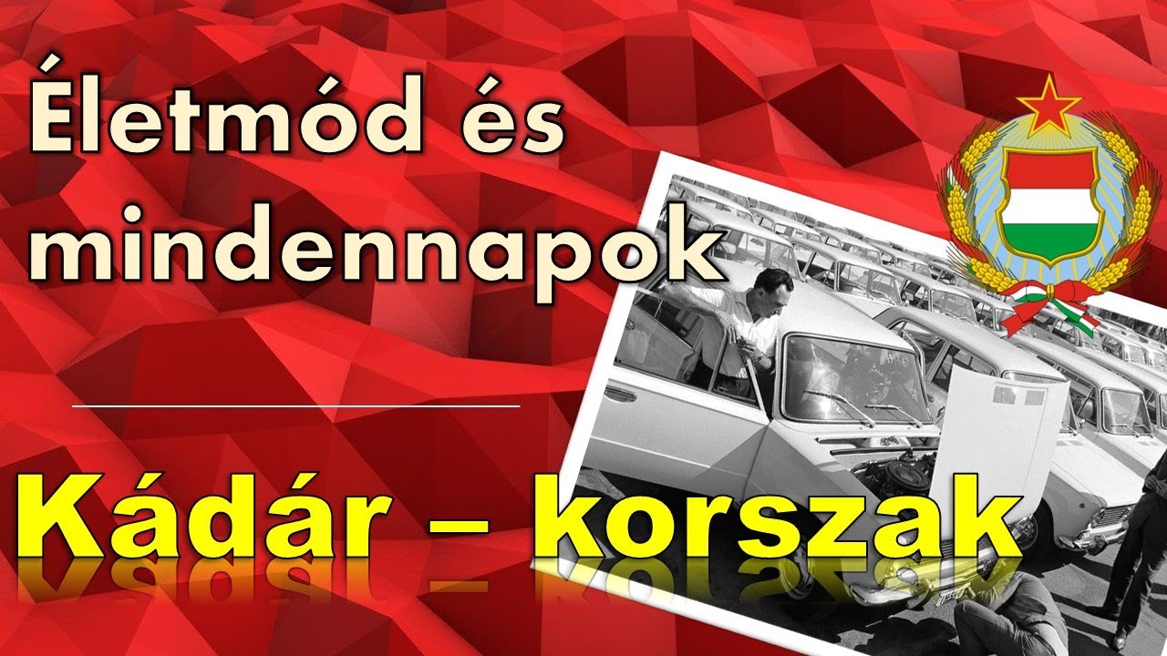 Életmód és mindennapok a Kádár korszakban