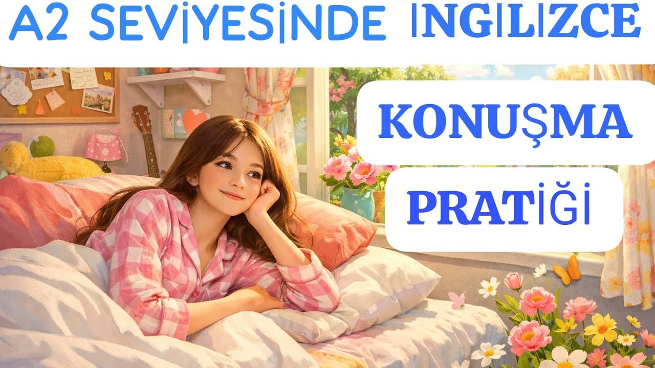 A2 Seviyesinde Kolay İngilizce Konuşma Pratiği/ Yavaş, Sade Ve Anlaşılır 
